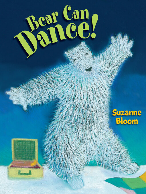 Title details for Bear Can Dance! by Suzanne Bloom - Available